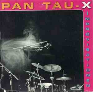 PAN TAU-X - Improvisationen