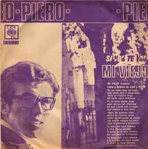 Piero  - Mi Viejo / Si Vos Te Vas