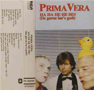 Prima Vera  - Ha Ha He He Ho! (De Gærne Har'e Godt)