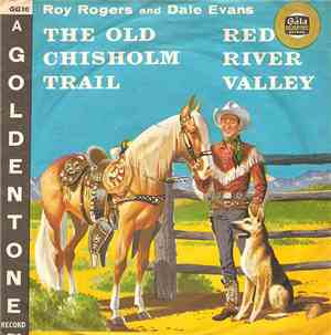 Roy Rogers  And Dale Evans - The Old Chisholm Trail