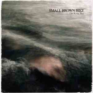 Small Brown Bike - The River Bed