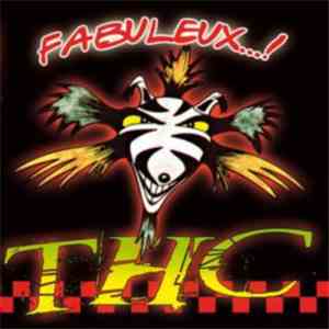 THC  - Fabuleux...!