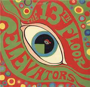 The 13th Floor Elevators - The Psychedelic Sounds Of The 13th Floor Elevato ...