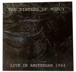 The Sisters Of Mercy - Live In Amsterdam 1984