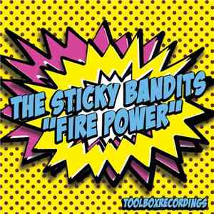 The Sticky Bandits - Fire Power