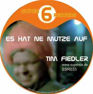 Tim Fiedler - Es Hat Ne Mütze Auf