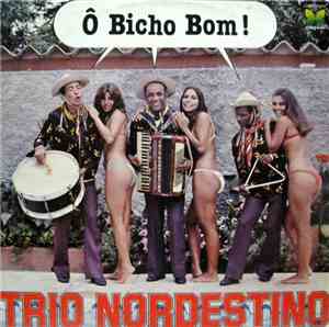 Trio Nordestino - Ô Bicho Bom!