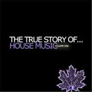 Various - The True Story Of...House Music Volume One