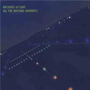 Archers Of Loaf - All The Nations Airports