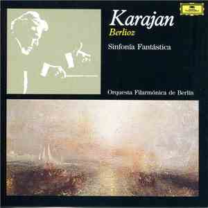 Berlioz, Karajan, Orquesta Filarmónica De Berlín - Sinfonía Fantástica