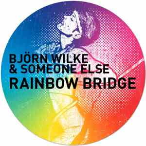 Björn Wilke & Someone Else  - Rainbow Bridge