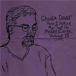 Chuck Daar - How I Spent My Time On Planet Earth, Volume 18 [2009]