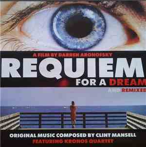 Clint Mansell Featuring Kronos Quartet - Requiem For A Dream