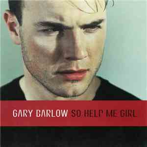 Gary Barlow - So Help Me Girl