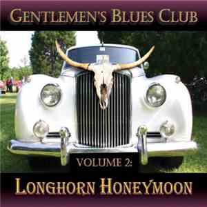 Gentlemen's Blues Club - Longhorn Honeymoon Vol 2