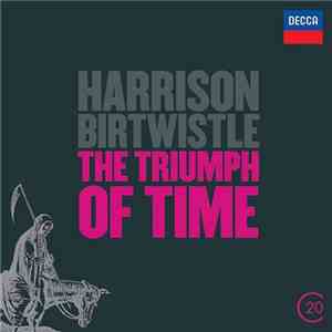 Harrison Birtwistle - The Triumph Of Time