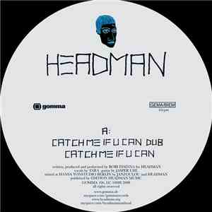 Headman  - Catch Me If U Can