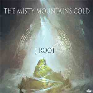 J Root - Misty Mountains Cold