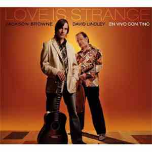Jackson Browne / David Lindley - Love Is Strange