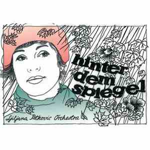 Ljiljana Petkovic Orchestra - Hinter Dem Spiegel