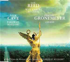 Lou Reed / Nick Cave / Herbert Grönemeyer - Why Can't I Be Good / Faraway,  ...