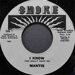 Mantis  - I Know / I Wish I Would Start