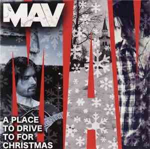 MAV  - A Place To Drive To For Christmas