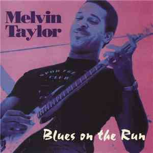 Melvin Taylor - Blues On The Run