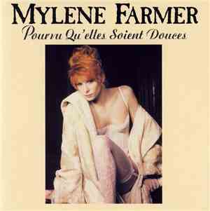 Mylène Farmer - Pourvu Qu'elles Soient Douces