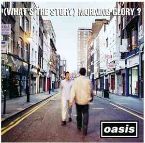Oasis  - (What's The Story) Morning Glory?