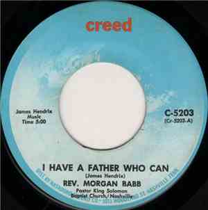 Rev. Morgan Babb - I Have A Father Who Can / I'm Glad Troubles Don't Last A ...
