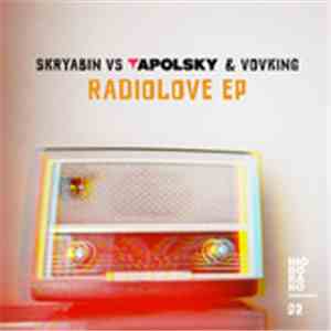 Skryabin vs Tapolsky & VovKING - Radiolove EP