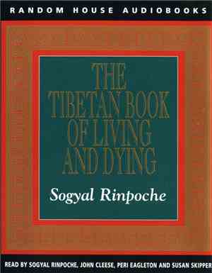 Sogyal Rinpoche - The Tibetan Book Of Living And Dying