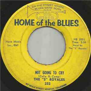 The 5 Royales - Not Going To Cry / Take Me With You Baby