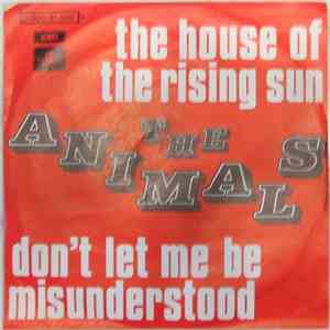 The Animals - House Of The Rising Sun / Don't Let Me Be Misunderstood