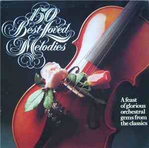 Various - 150 Best Loved Melodies