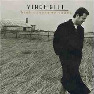 Vince Gill - High Lonesome Sound