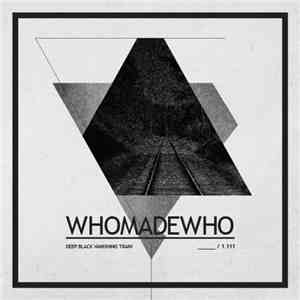 WhoMadeWho & Mark Lanegan Band - Deep Black Vanishing Train / Below The Che ...