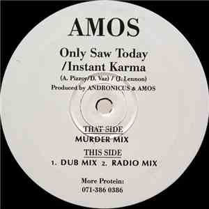 Amos - Only Saw Today / Instant Karma