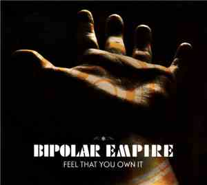 Bipolar Empire - Feel That You Own It