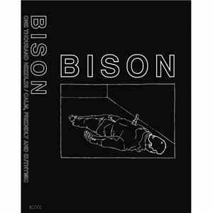 Bison - One Thousand Needles / Calm Friendly And Euthymic