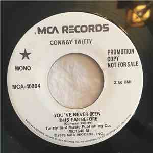Conway Twitty - You've Never Been This Far Before / You Make It Hard (To Ta ...