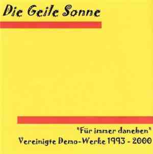 Die Geile Sonne - Für Immer Daneben - Vereinigte Demo-Werke 1993-2000