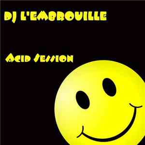DJ L'Embrouille - Acid Session
