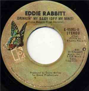 Eddie Rabbitt - Drinkin' My Baby (Off My Mind) / When I Was Young