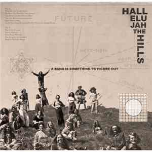 Hallelujah The Hills - A Band Is Something To Figure Out