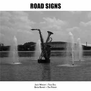 Jack Wright - Tom Djll - Bhob Rainey - Tim Feeney - Road Signs