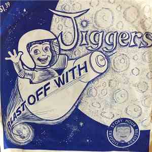 Jiggers  - Blast off with Jiggers