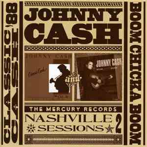 Johnny Cash - Nashville Sessions Vol. 2: Classic Cash '88 & Boom Chicka Boo ...