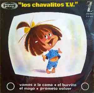 Los Chavalitos TV - Vamos A La Cama  / El Burrito / El Mago / Prometo Volve ...